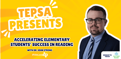 TEPSA Presents: Accelerating Elementary Students’ Success in Reading
